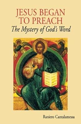 Jesus Began to Preach: The Mystery of God's Word by Cantalamessa, Raniero | Paperback | Religion