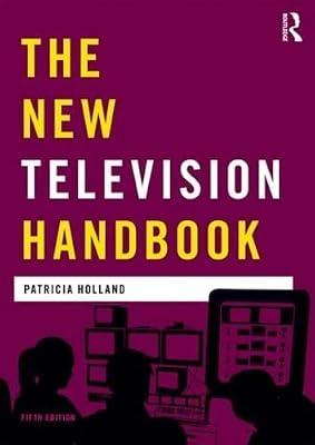 The New Television Handbook (Media Practice) by Bignell, Jonathan; Holland, Patricia; Orlebar, Jeremy | Paperback | Television Production: Technical And Background Skills