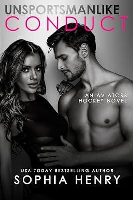 Unsportsmanlike Conduct: A Fake Relationship Romance: 3 (Aviators Hockey) by Henry, Sophia | Paperback | Adult & Contemporary Romance