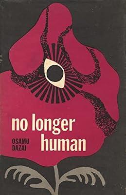 No Longer Human: Life, Psyche, and Second Nature by Dazai, Osamu | Hardcover | Fiction