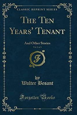 The Ten Years' Tenant, Vol. 2 of 3: And Other Stories (Classic Reprint) by Besant, Walter | Paperback | General Fiction (Children'S