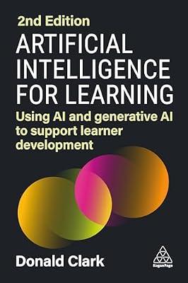 Artificial Intelligence for Learning: Using AI and Generative AI to Support Learner Development by Clark, Donald | Hardcover | Personnel & Human Resources Management