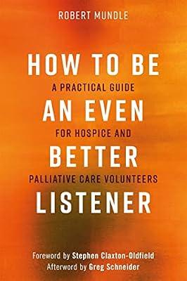 HOW TO BE AN EVEN BETTER LISTENER by Mundle, Robert | Paperback | Counselling & Advice Services