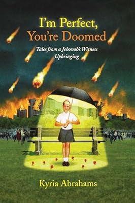 I'm Perfect, You're Doomed: Tales from a Jehovah's Witness Upbringing by Abrahams, Kyria | Paperback | Biography & Autobiography