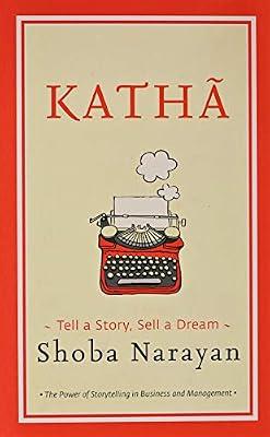 Katha: Tell a Story, Sell a Dream by Shoba Narayan | Paperback | Children'S
