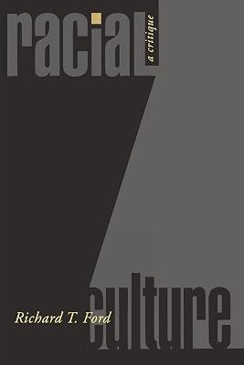 Racial Culture: A Critique by Ford, Richard T. | Paperback | Law 2