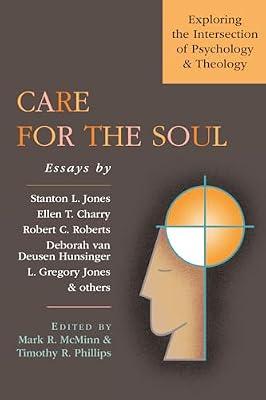 Care for the Soul: Exploring the Intersection of Psychology & Theology (Wheaton Theology Conference) | Paperback | Religion
