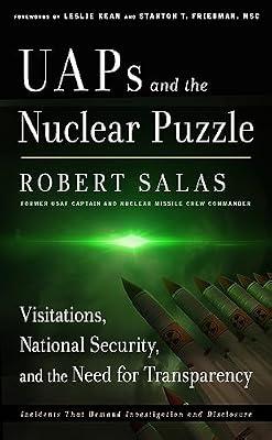 UAPs and the Nuclear Puzzle: Visitations, National Security, and the Need for Transparency by Salas, Robert | Paperback | Body