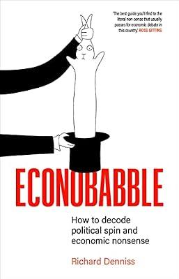 Econobabble: How to Decode Political Spin and Economic Nonsense by Denniss, Richard | Paperback | Monetary Economics