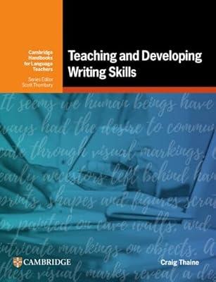 Teaching and Developing Writing Skills (Cambridge Handbooks for Language Teachers) by Thaine, Craig | Paperback | Elt Resource Books For Teachers