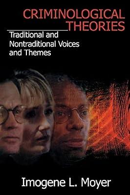 Criminological Theories: Traditional and Non-Traditional Voices and Themes by Moyer, Imogene L. | Hardcover | Social Science