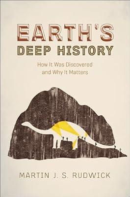 Earth's Deep History: How It Was Discovered and Why It Matters by Rudwick, Martin J. S. | Paperback | Earth Sciences