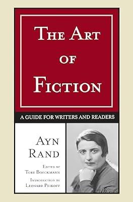 The Art of Fiction: A Guide for Writers and Readers by Rand, Ayn | Paperback | Literary Criticism