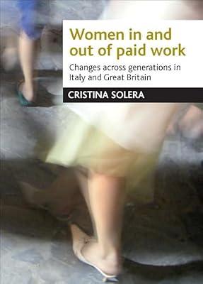 Women In and Out of Paid Work: Changes Across Generations in Italy and Great Britain by Solera, Cristina | Hardcover | Social Science