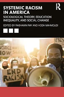 Systemic Racism in America: Sociological Theory, Education Inequality, and Social Change | Paperback | Social Science
