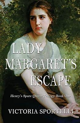 Lady Margaret's Escape: BOOKONE (Henry's Spare Queen Trilogy) by Sportelli, Victoria | Paperback | Historical Romance