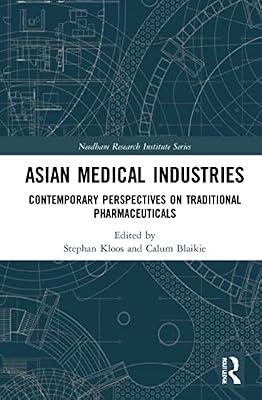 Asian Medical Industries: Contemporary Perspectives on Traditional Pharmaceuticals (Needham Research Institute) | Hardcover | Medical