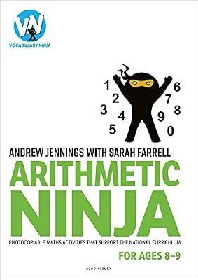 Arithmetic Ninja for Ages 8-9: Maths activities for Year 4 by Jennings, Andrew; Farrell, Sarah | Paperback | Primary & Middle Schools