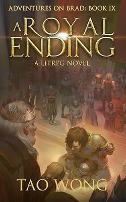 A Royal Ending: A New Adult LitRPG Fantasy: 9 (Adventures on Brad) by Wong, Tao | Paperback | Adventure Stories (Children'S
