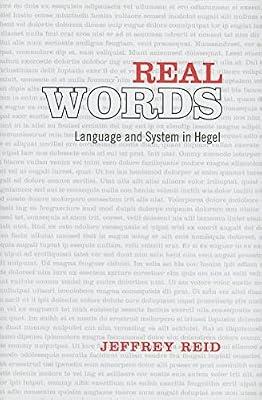 Real Words: Language And System in Hegel (Toronto Studies in Philosophy) by Reid, Jeffrey | Hardcover | Philosophy