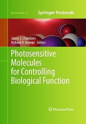 Photosensitive Molecules for Controlling Biological Function: 55 (Neuromethods) | Hardcover | Neurosciences