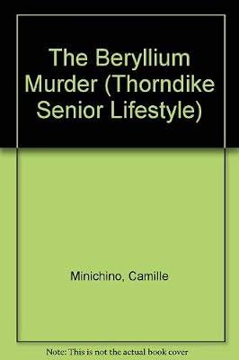 The Beryllium Murder (Thorndike Press Large Print Senior Lifestyles Series) by Minichino, Camille | Hardcover