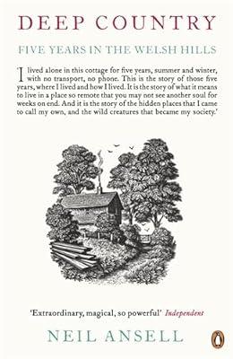 Deep Country: Five Years in the Welsh Hills by Ansell, Neil | Paperback | Natural History