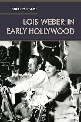 Lois Weber in Early Hollywood by Stamp, Shelley | Paperback | Performing Arts