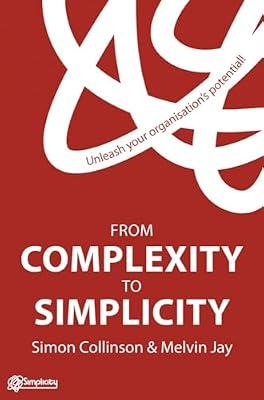 From Complexity to Simplicity: Unleash Your Organization's Potential by UNKNOWN | Hardcover | Business & Economics
