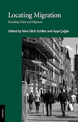 Locating Migration: Rescaling Cities and Migrants | Paperback | Social Science