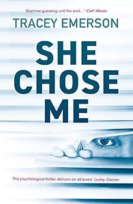 She Chose Me: Intelligent psychological thriller that will keep you guessing... by Tracey Emerson | Paperback | Thriller