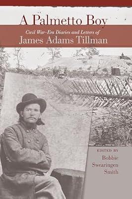 A Palmetto Boy: Civil War-Era Diaries and Letters of James Adams Tillman | Hardcover | Diaries
