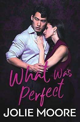 What Was Perfect: 1 (The Story of Us - A Gripping Angsty Romance Trilogy) by Moore, Jolie | Paperback | Modern & Contemporary Fiction (Post C 1945)
