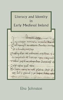 Literacy and Identity in Early Medieval Ireland by Johnston, Elva | Hardcover | History