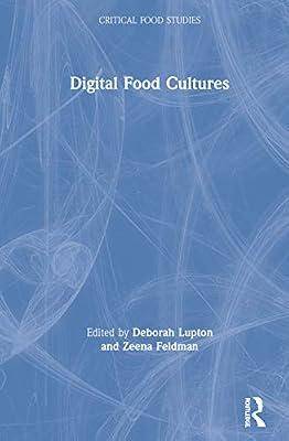 Digital Food Cultures (Critical Food Studies) by Lupton, Deborah | Hardcover | Science