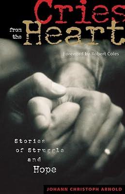 Cries from the Heart: Stories of Struggle and Hope by Arnold, Johann Christoph | Paperback | Religion