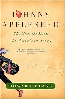Johnny Appleseed: The Man, the Myth, the American Story by Means, Howard | Paperback | Biography & Autobiography