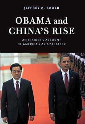 Obama and China's Rise: An Insider's Account of America's Asia Strategy by Bader, Jeffrey A. | Paperback | Political Science