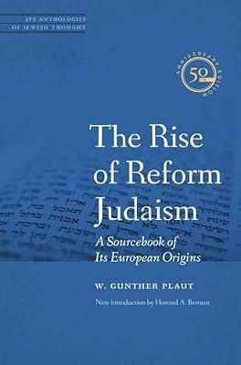 The Rise of Reform Judaism: A Sourcebook of Its European Origins | Paperback