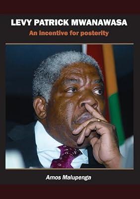 Levy Patrick Mwanawasa: An incentive for posterity by Malupenga, Amos | Paperback | Biography: General