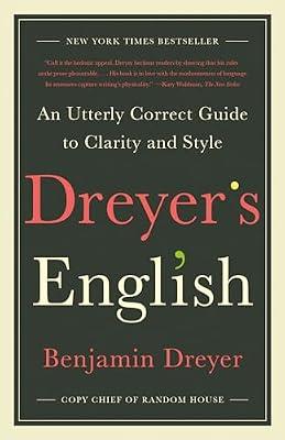 DREYERS ENGLISH: An Utterly Correct Guide to Clarity and Style by Dreyer, Benjamin | Paperback | Language Arts & Disciplines