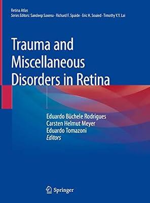 Trauma and Miscellaneous Disorders in Retina (Retina Atlas) | Hardcover | Medical