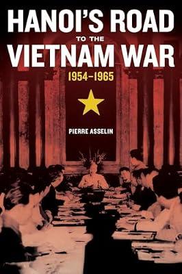 Hanoi's Road to the Vietnam War, 1954-1965 by Asselin, Pierre | Paperback | History