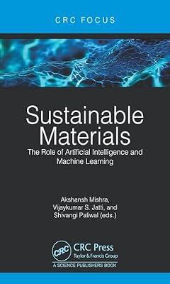 Sustainable Materials: The Role of Artificial Intelligence and Machine Learning | Hardcover | Engineering Applications Of Polymers And Composites