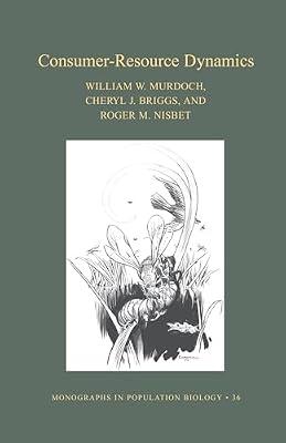 Consumer-Resource Dynamics (MPB-36) by Murdoch, William W.; Briggs, Cheryl J.; Nisbet, Roger M. | Paperback | Science