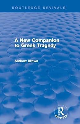 A New Companion to Greek Tragedy (Routledge Revivals) by Brown, Andrew | Paperback | History