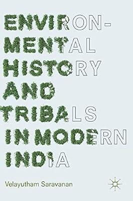 Environmental History and Tribals in Modern India by SARAVANAN V | Hardcover | Social Science