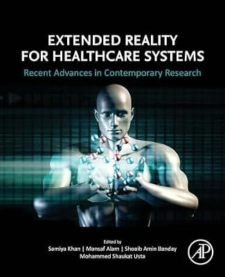 Extended Reality for Healthcare Systems: Recent Advances in Contemporary Research | Paperback | Technology & Engineering