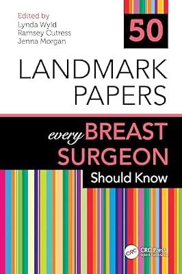 50 Landmark Papers every Breast Surgeon Should Know | Paperback | Surgical Oncology