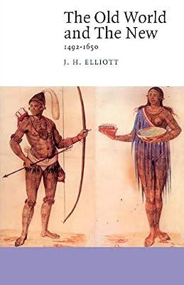 The Old World and the New: 1492–1650 (Canto) by Elliott, J. H. | Paperback | History